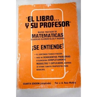 El libro y su profesor. Nuevo tratado de matemáticas clásicas elementales y medias